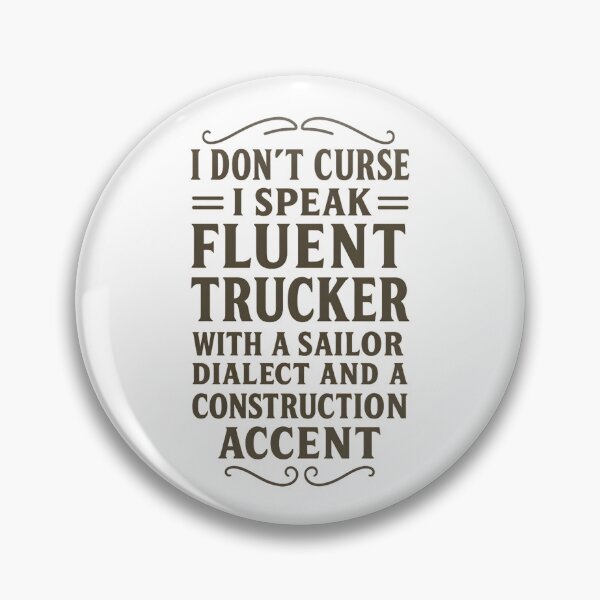 Item preview, I Don't Curse I Speak Fluent Trucker with a Sailor Dialect and a Construction Accent designed and sold by hemagamo.