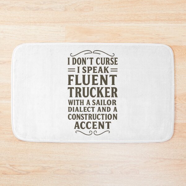 Item preview, I Don't Curse I Speak Fluent Trucker with a Sailor Dialect and a Construction Accent designed and sold by hemagamo.