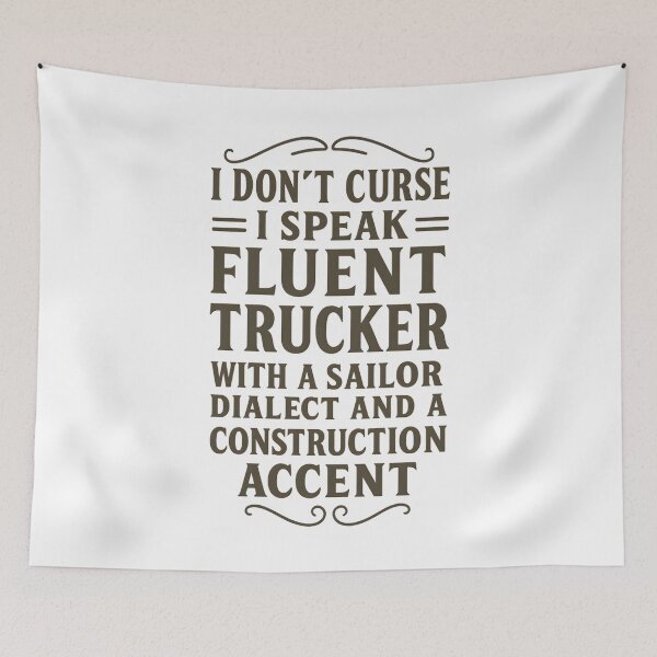 Item preview, I Don't Curse I Speak Fluent Trucker with a Sailor Dialect and a Construction Accent designed and sold by hemagamo.