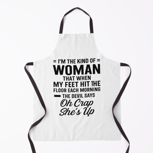 Item preview, I'm The Kind Of Woman That When My Feet Hit The Floor Each Morning The Devil Says Oh Crap She's Up designed and sold by hemagamo.