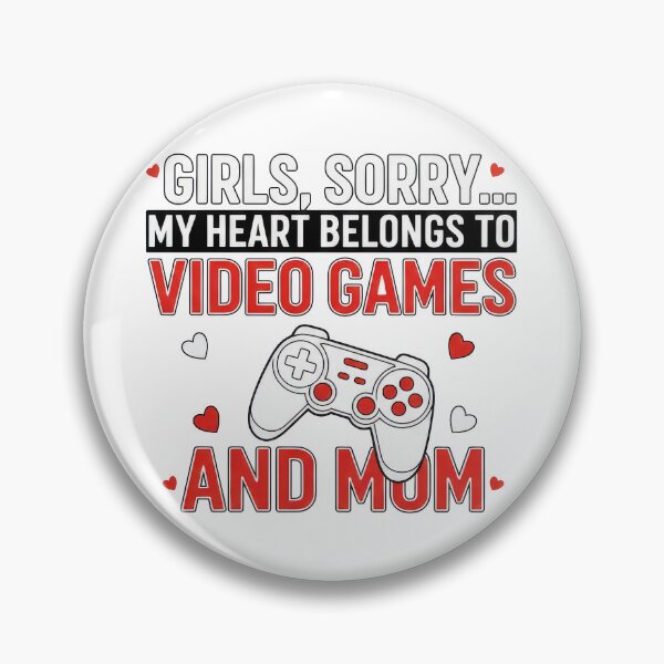 Item preview, Girls, Sorry… My Heart Belongs to Video Games and Mom designed and sold by TextMood.