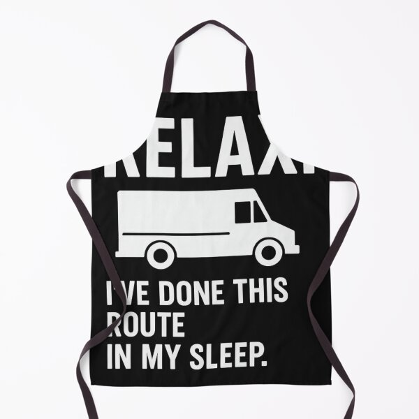 Item preview, Relax. I’ve Done This Route in My Sleep — Funny Delivery Driver designed and sold by Laughprints.