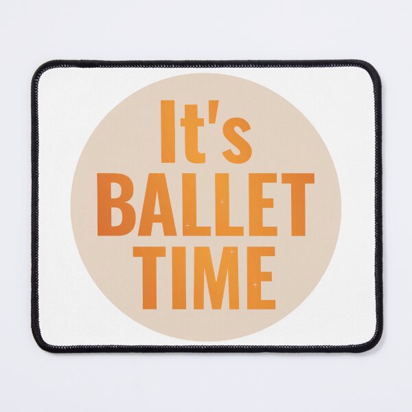 Item preview, Its Ballet Time designed and sold by DanceDeck.