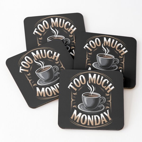 Item preview, Too Much Monday Not Enough Coffee designed and sold by brinbotty.