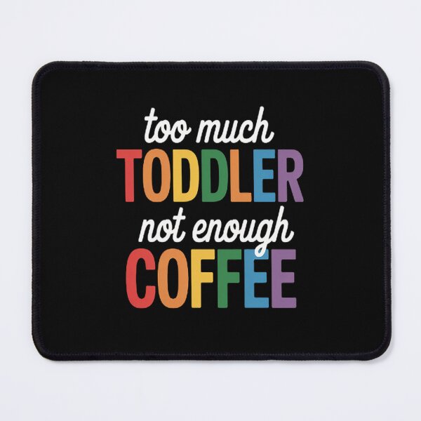 Item preview, Too Much Not Enough Coffee Humor Quote designed and sold by brinbotty.