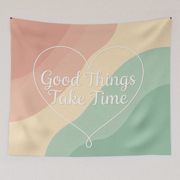 Item preview, Good Things Take Time designed and sold by xArchGoDx.