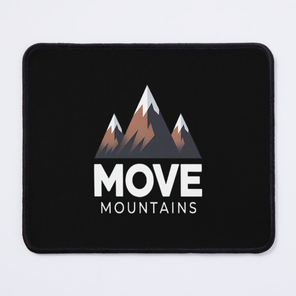 Item preview, Boldly Move Mountains Conquer The Horizon designed and sold by CottonCandyPrin.