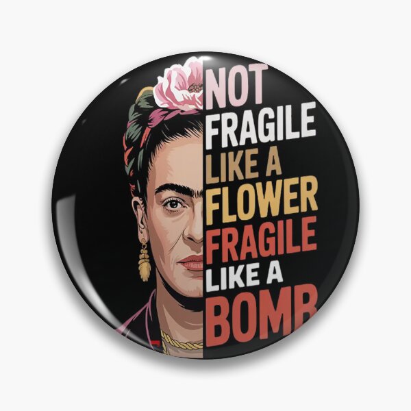 Item preview, Boldly Unfold Not Fragile Like A Flower Fragile Like A Bomb designed and sold by CottonCandyPrin.