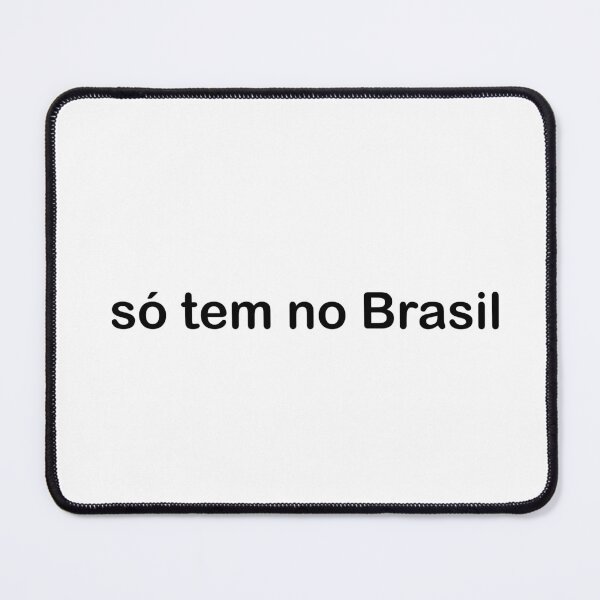 Item preview, Só Tem no Brasil – Brazilian Meme Text designed and sold by LunaOsaka.