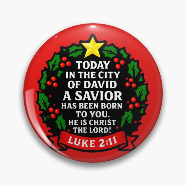 Item preview, Luke 2:11 Today in the city of David a Savior has been born to you designed and sold by plushism.