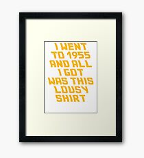 Back to the Future Lousy Shirt Framed Print