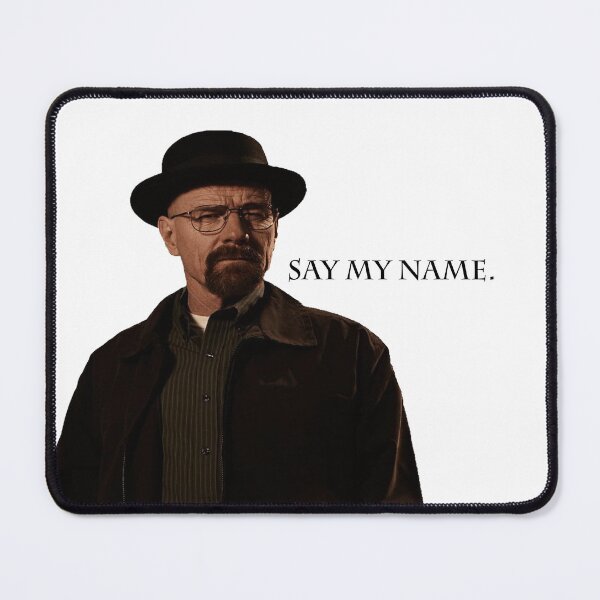 Item preview, BREAKING BAD - SAY MY NAME designed and sold by DrakariX.