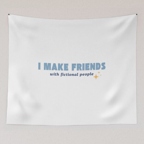 Item preview, I Make Friends With Fictional People – Book Lover Quote designed and sold by ade-datt.