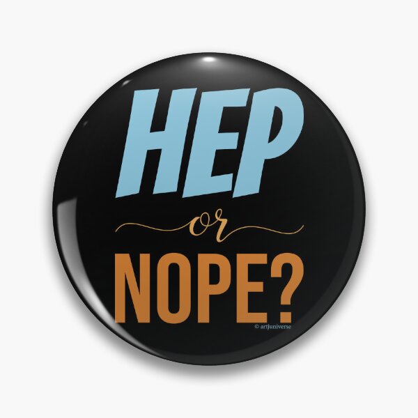 Item preview, HEP or NOPE? designed and sold by artjuniverse.