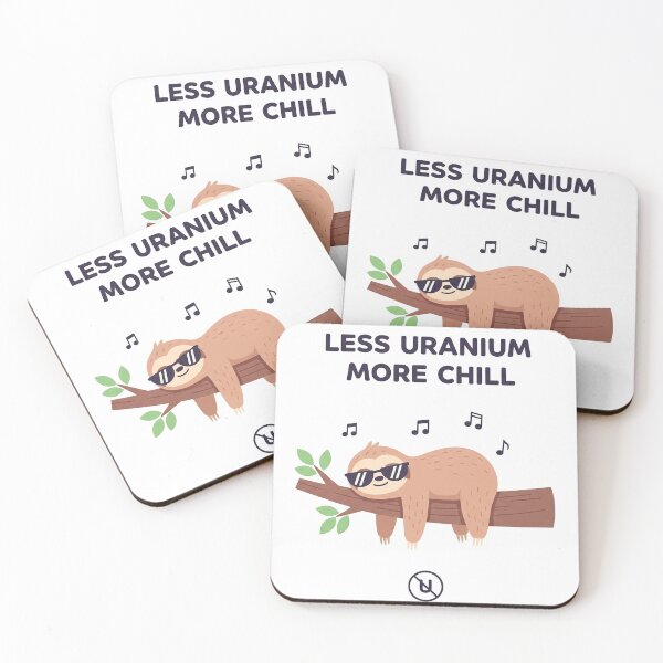 Item preview, Less Uranium More Chill Sloth designed and sold by HypeAtlas.