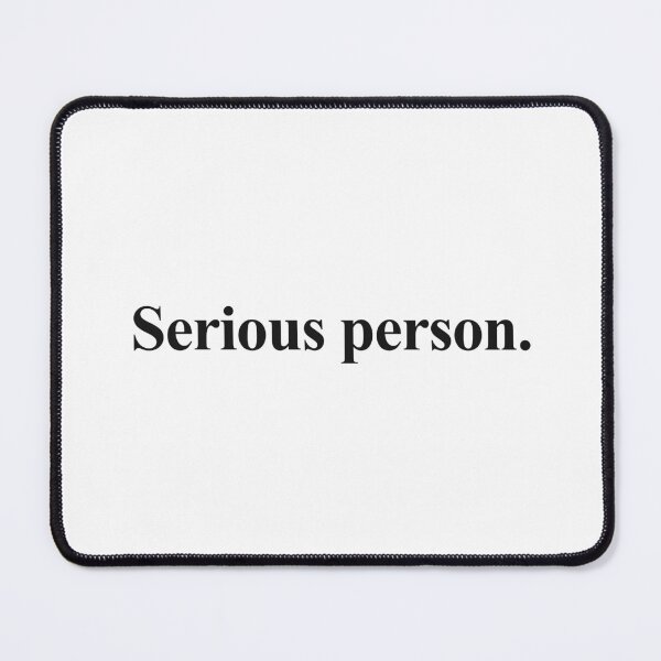Item preview, SERIOUS PERSON designed and sold by oddwonders.