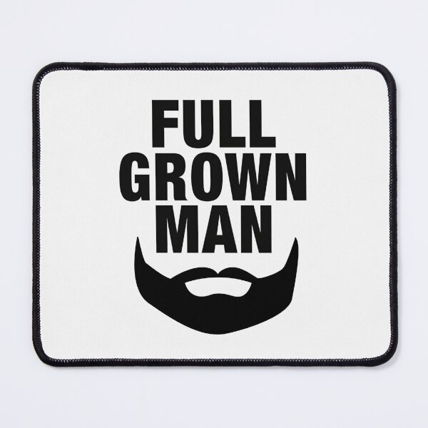 Item preview, Full Grown Man Beard Humor Funny designed and sold by rustyroofco.