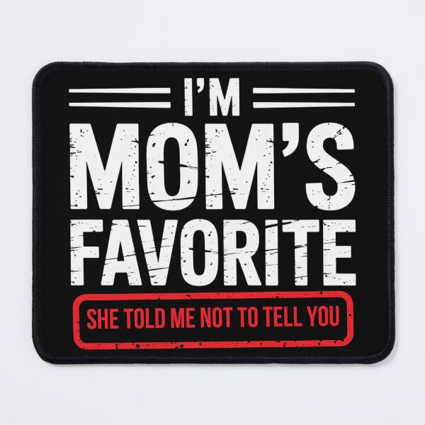 Item preview, I'm Mom's Favorite Funny Son Daughter in Law Siblings designed and sold by ZACK ART.