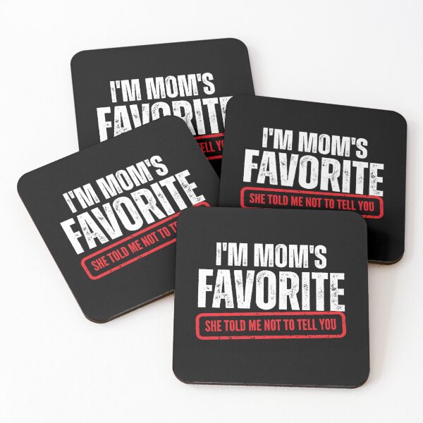 Item preview,  I'm Mom's Favorite Funny Son Daughter in Law Siblings designed and sold by ZACK ART.