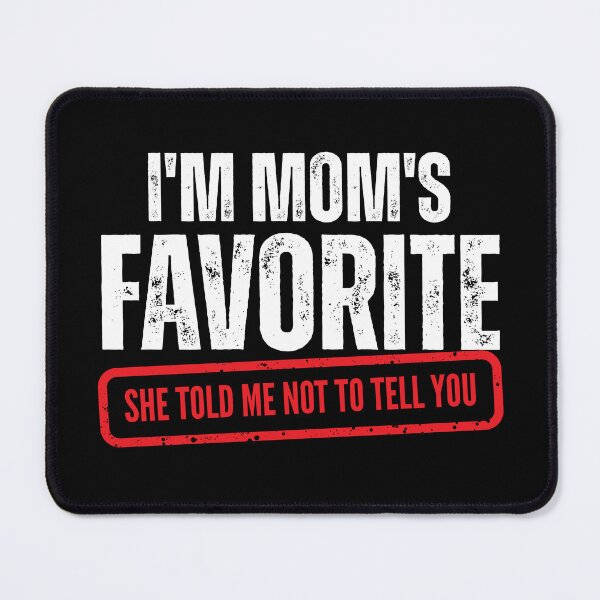 Item preview, I'm Mom's Favorite Funny Son Daughter in Law Siblings designed and sold by ZACK ART.