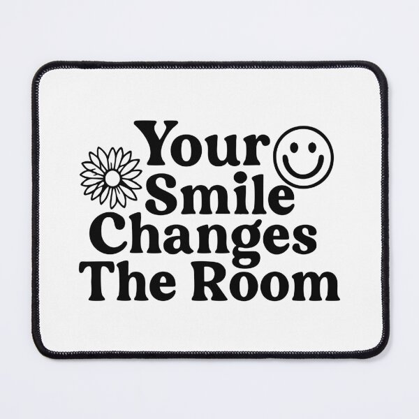 Item preview, Your smile changes the room designed and sold by CloudyPress.