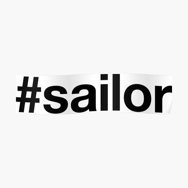 Sailor Hashtag Posters Redbubble