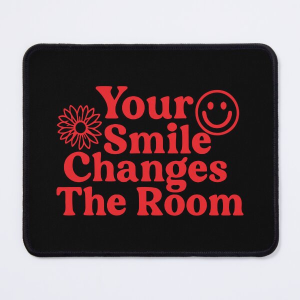 Item preview, Your smile changes the room designed and sold by CloudyPress.