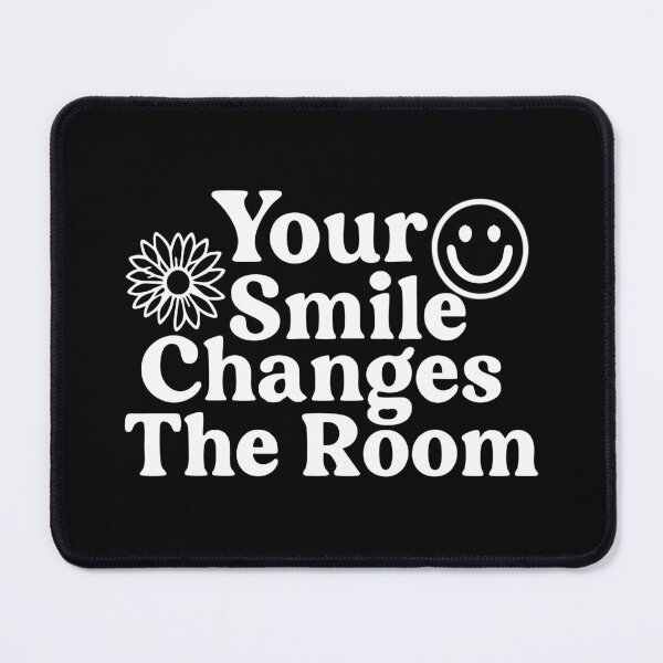 Item preview, Your smile changes the room designed and sold by CloudyPress.