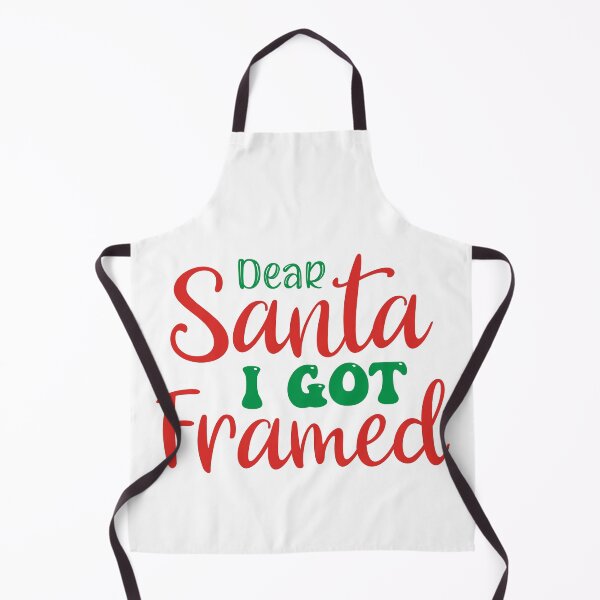 Item preview, Dear Santa I Got Framed - Funny Christmas Naughty List Slogan designed and sold by FuzionRaptor.