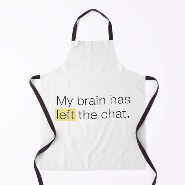 Item preview, My brain has left the chat. designed and sold by jassimGA.