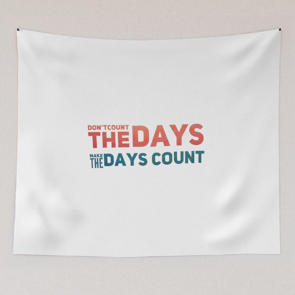 Item preview, Motivational Quote – Don’t Count the Days, Make the Days Count designed and sold by Inkspire House.