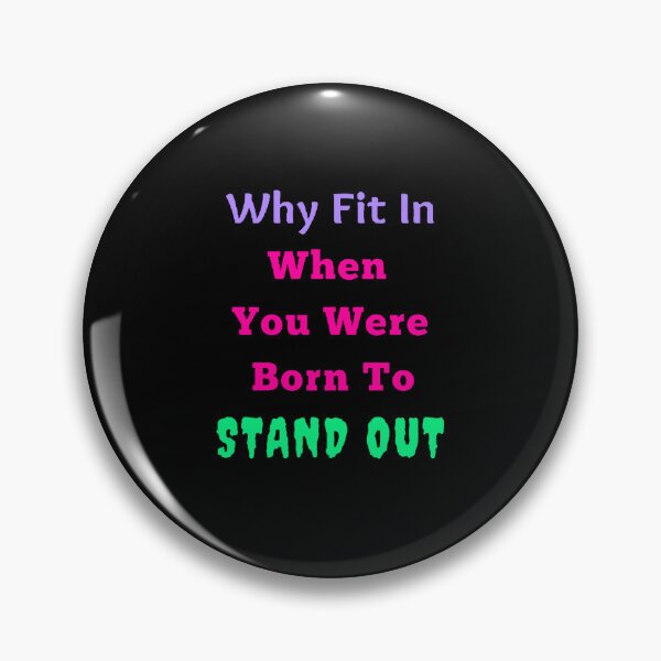 Item preview, Why Fit In When You Were Born To Stand Out - Funny and Cute quotes designed and sold by Designspot2020.