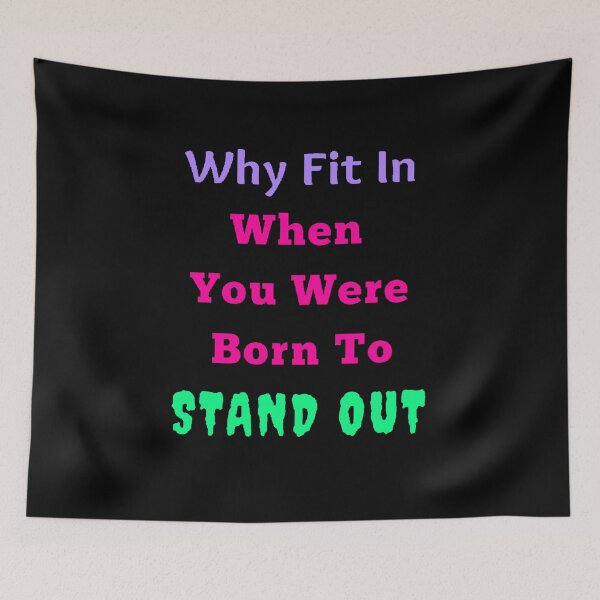 Item preview, Why Fit In When You Were Born To Stand Out - Funny and Cute quotes designed and sold by Designspot2020.