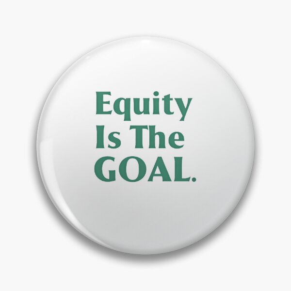 Item preview, Equity Is The Goal designed and sold by Wear2Transform.