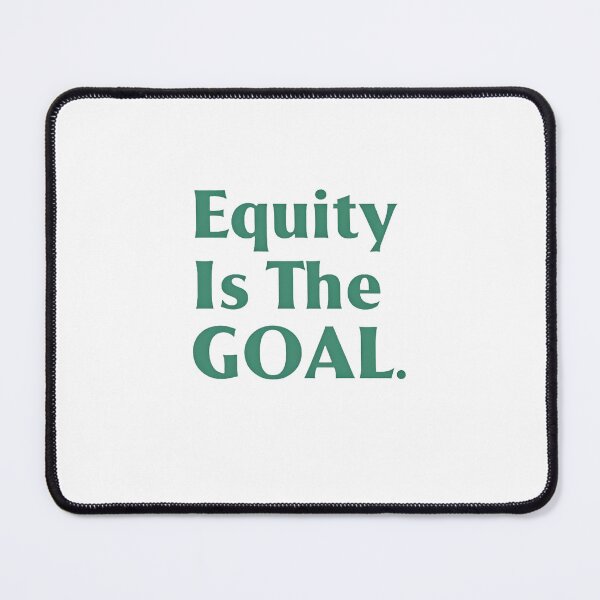 Item preview, Equity Is The Goal designed and sold by Wear2Transform.