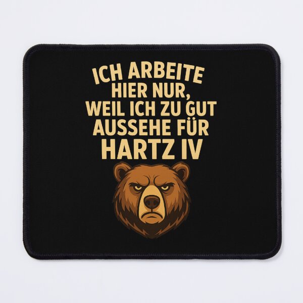 Item preview, I only work here because I'm too good-looking to be on welfare | Sarcastic Bear T-Shirt designed and sold by MOAVE-Design.