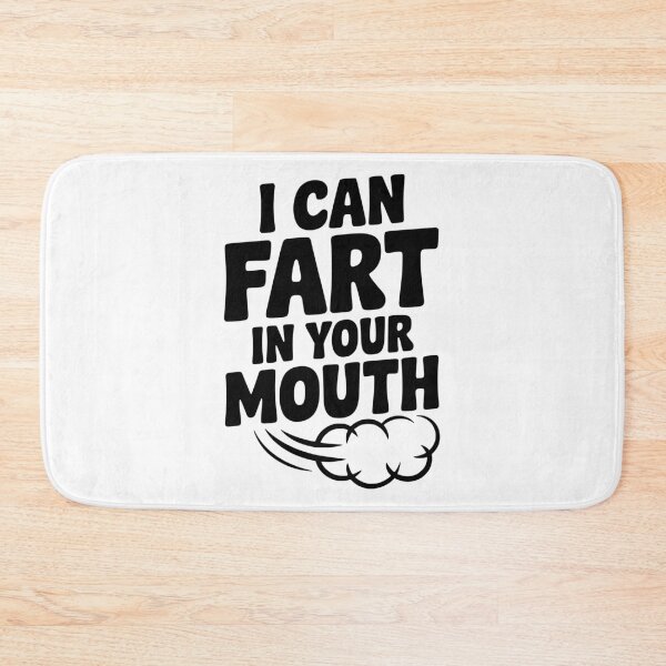 Item preview, I Can Fart in Your Mouth designed and sold by Frank Ring.