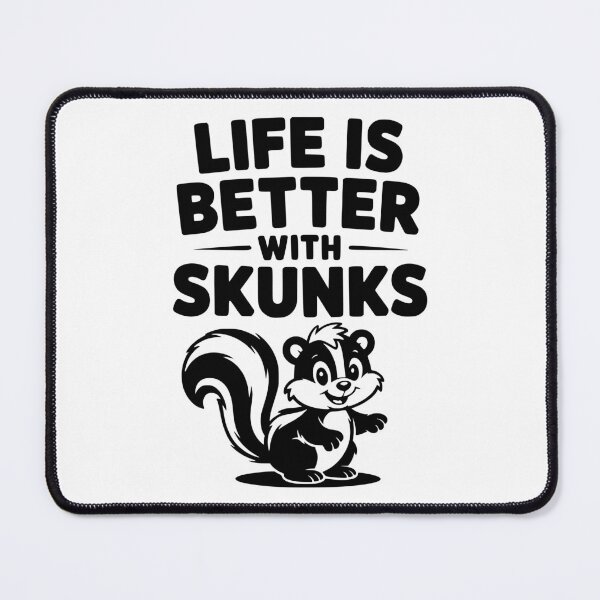 Item preview, Life is Just Better with Skunks designed and sold by Frank Ring.