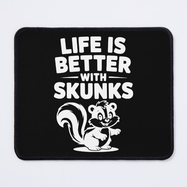 Item preview, Life is Just Better with Skunks designed and sold by Frank Ring.