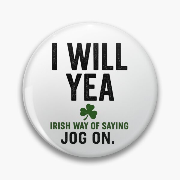 Item preview, “I Will Yea – Pure Irish Sarcasm” designed and sold by MayoToManhattan.