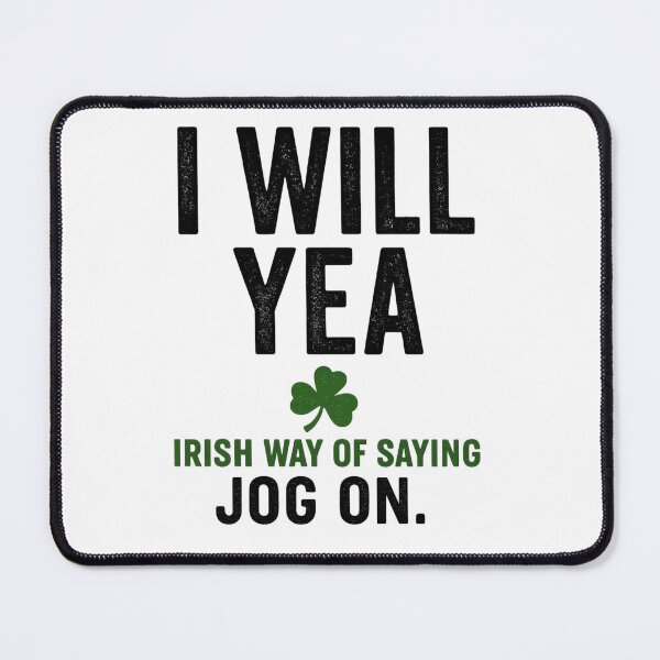 Item preview, “I Will Yea – Pure Irish Sarcasm” designed and sold by MayoToManhattan.