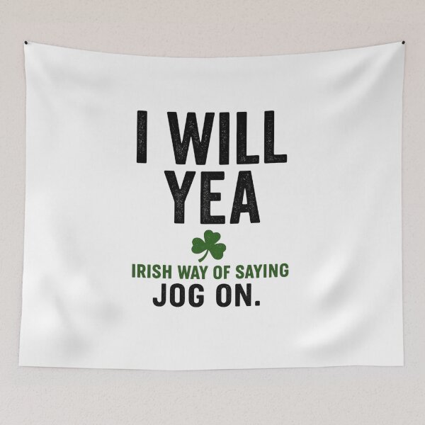 Item preview, “I Will Yea – Pure Irish Sarcasm” designed and sold by MayoToManhattan.
