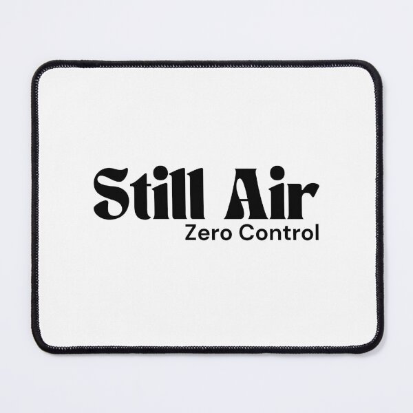 Item preview, Still Air. Zero Control. – Minimalist Text Design | Dark Humor Quote | RETL Style designed and sold by RETL.
