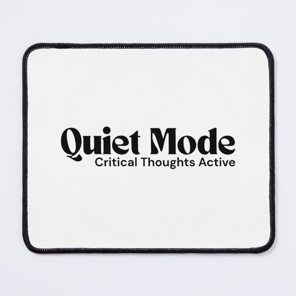 Item preview, Quiet Mode. Critical Thoughts Active. – Minimalist Text Design | Dark Humor Quote | RETL Style designed and sold by RETL.