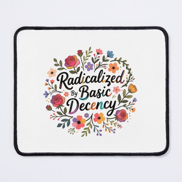 Item preview, Radicalized By Basic Decency – Humanity First Resistance designed and sold by HumansStuck12.