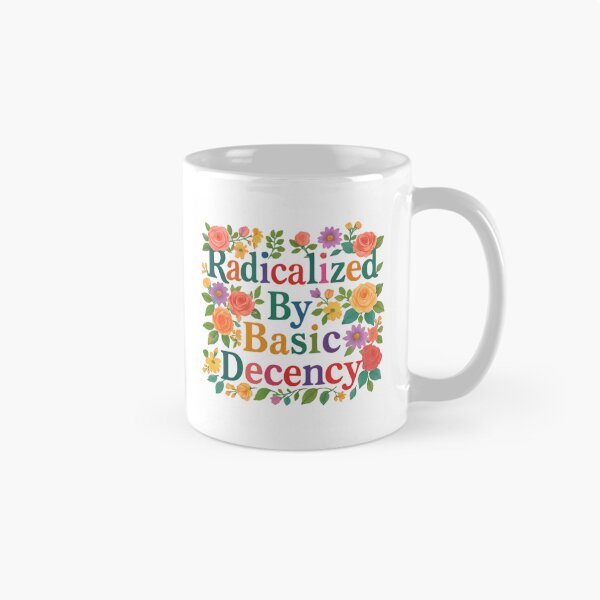 Item preview, Radicalized By Basic Decency – Stand Up For Rights designed and sold by HumansStuck12.