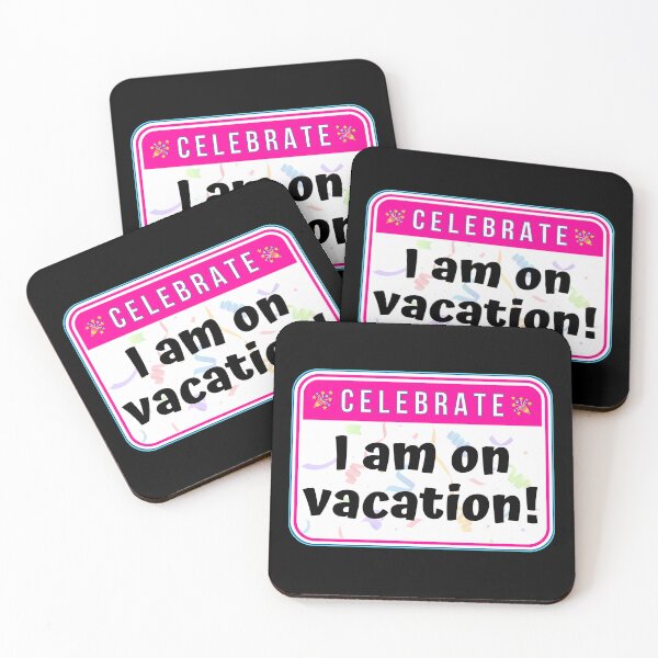 Item preview, CELEBRATE:  I am on vacation! - funny celebration signs designed and sold by DesignsFromTW-S.
