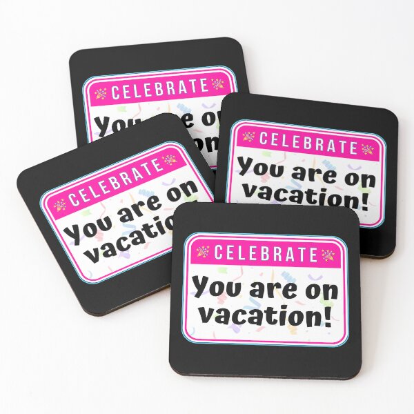 Item preview, CELEBRATE:  You are on vacation! - funny celebration signs designed and sold by DesignsFromTW-S.