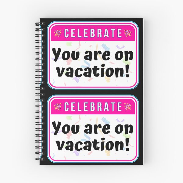 Item preview, CELEBRATE:  You are on vacation! - funny celebration signs designed and sold by DesignsFromTW-S.