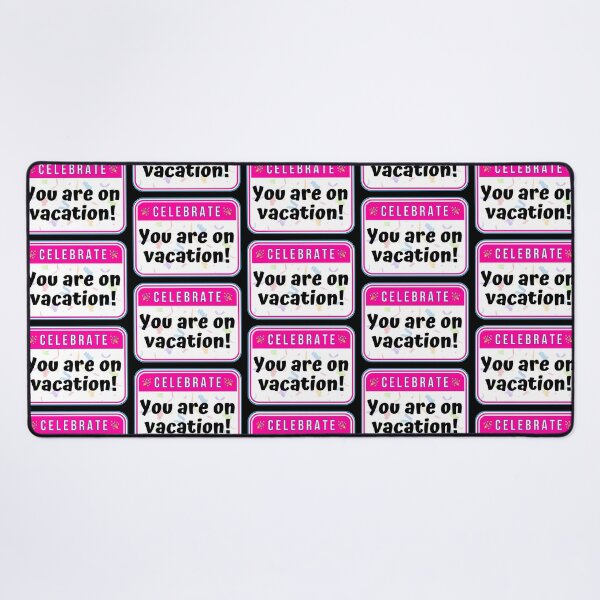 Item preview, CELEBRATE:  You are on vacation! - funny celebration signs designed and sold by DesignsFromTW-S.